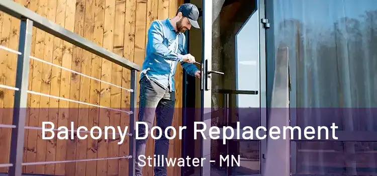  Balcony Door Replacement Stillwater - MN