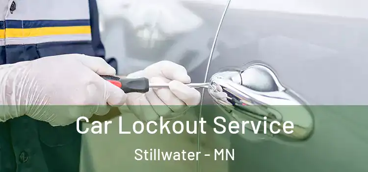 Car Lockout Service Stillwater - MN