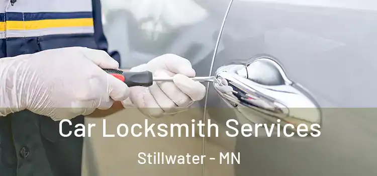 Car Locksmith Services Stillwater - MN