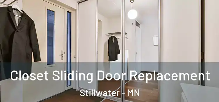 Closet Sliding Door Replacement Stillwater - MN