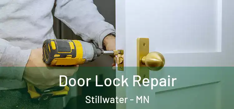 Door Lock Repair Stillwater - MN