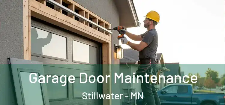 Garage Door Maintenance Stillwater - MN