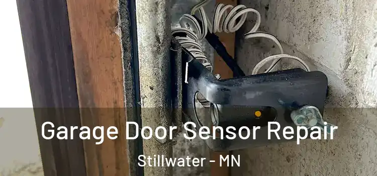 Garage Door Sensor Repair Stillwater - MN