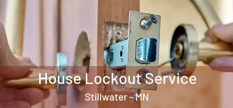 House Lockout Service Stillwater - MN