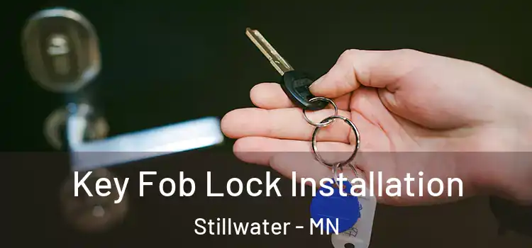 Key Fob Lock Installation Stillwater - MN