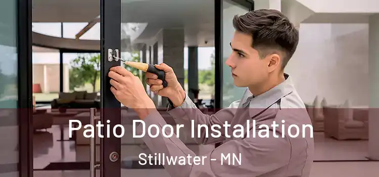 Patio Door Installation Stillwater - MN