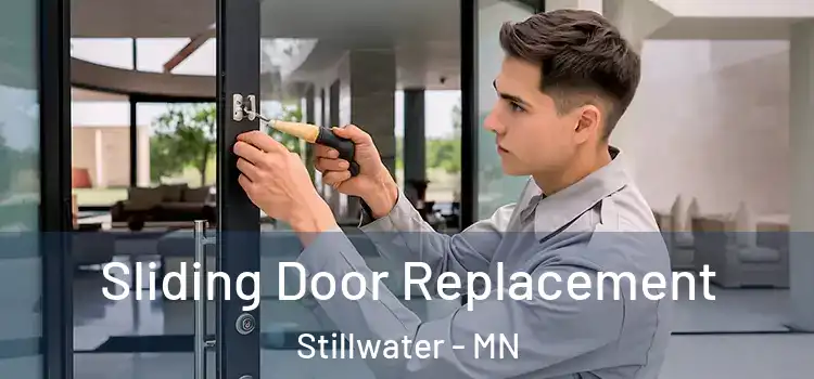 Sliding Door Replacement Stillwater - MN